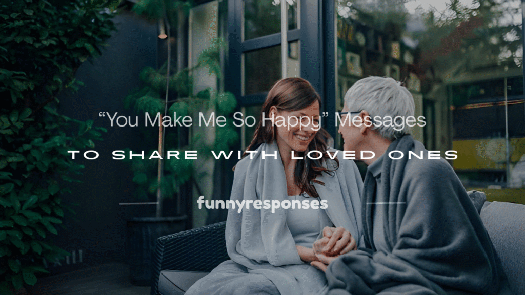 you make me so happy