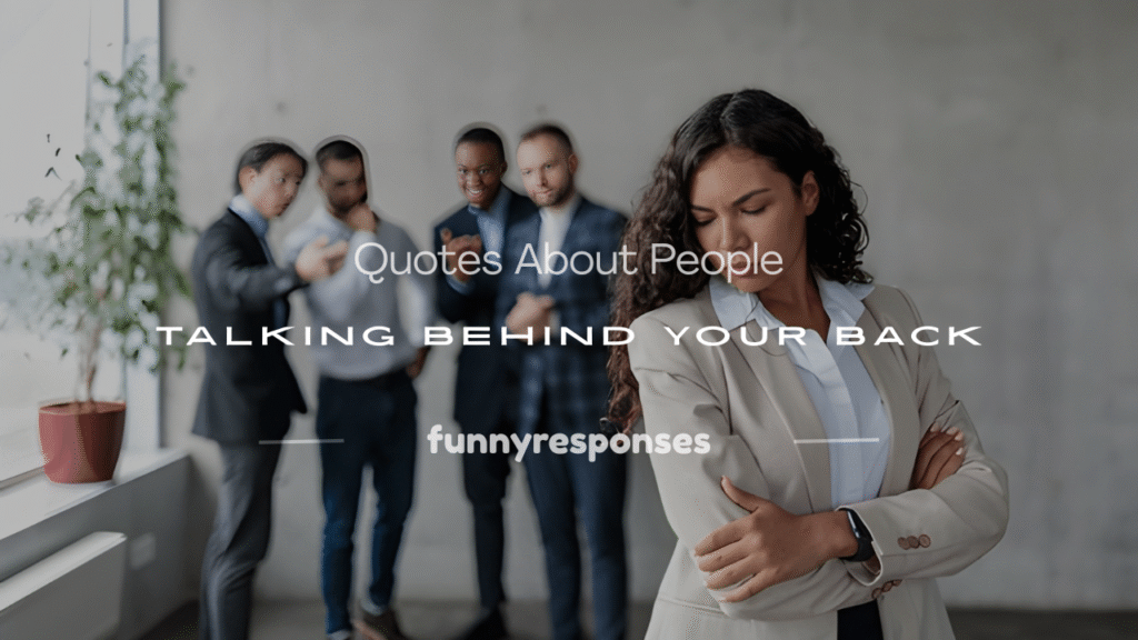 don't talk behind my back quotes