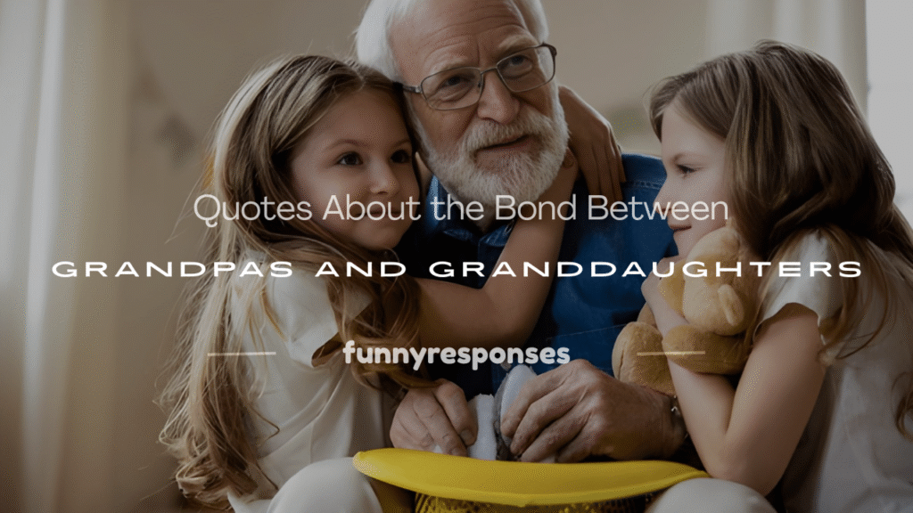 grandpas sayings from granddaughter