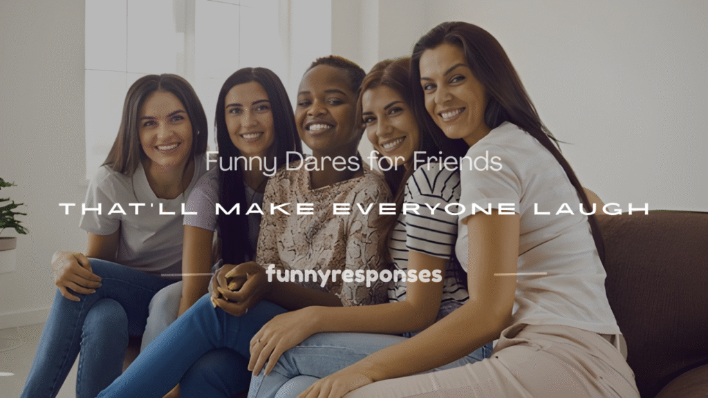 create dares for friends