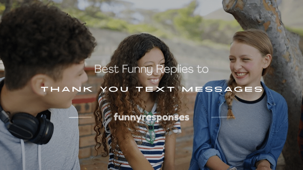 funny replies to thank you