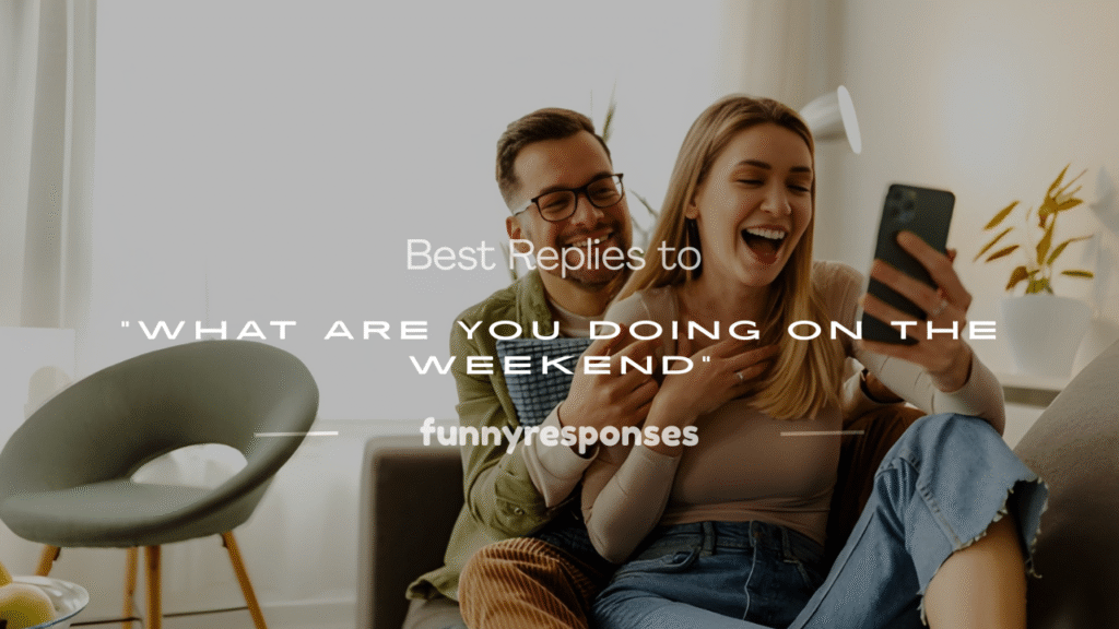 what are you doing on the weekend