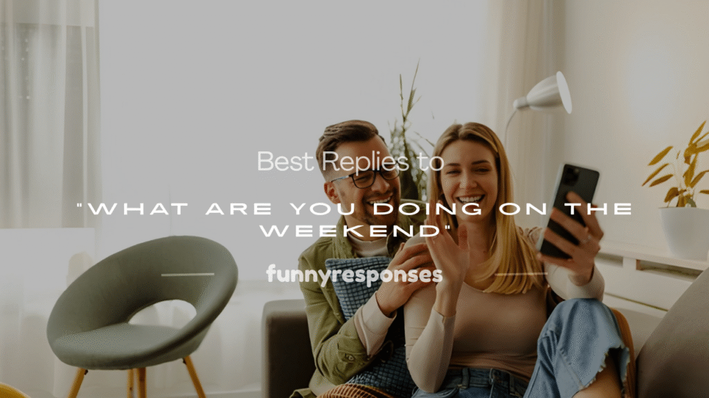 what are you doing on the weekend