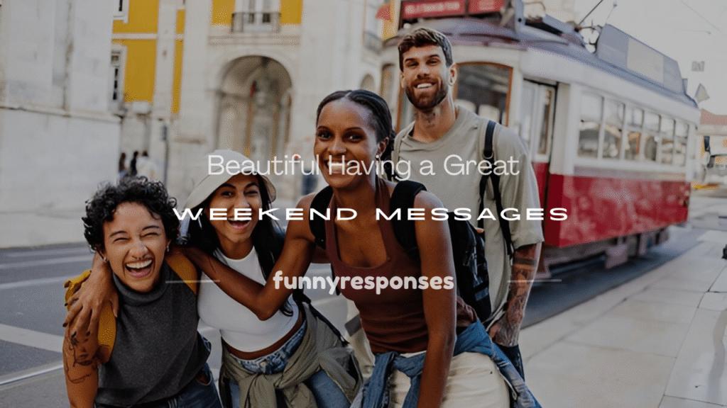 having a great weekend