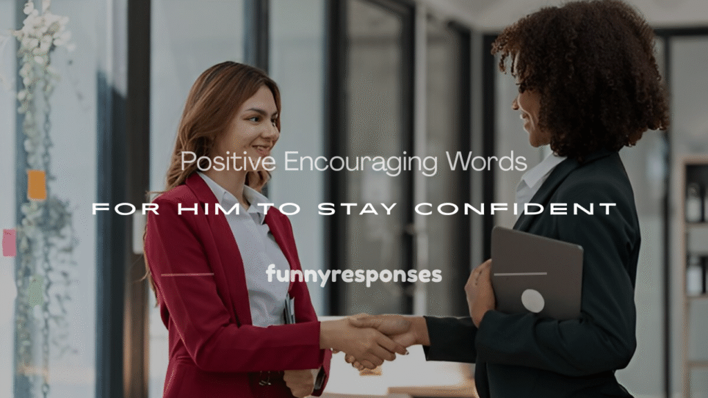 encouraging words for him