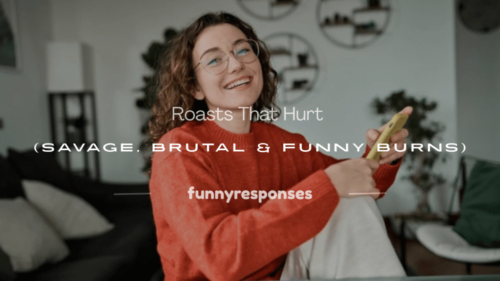 roasts that hurt