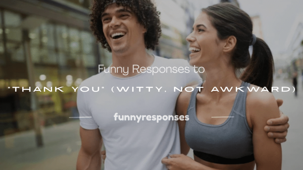 funny response to thank you