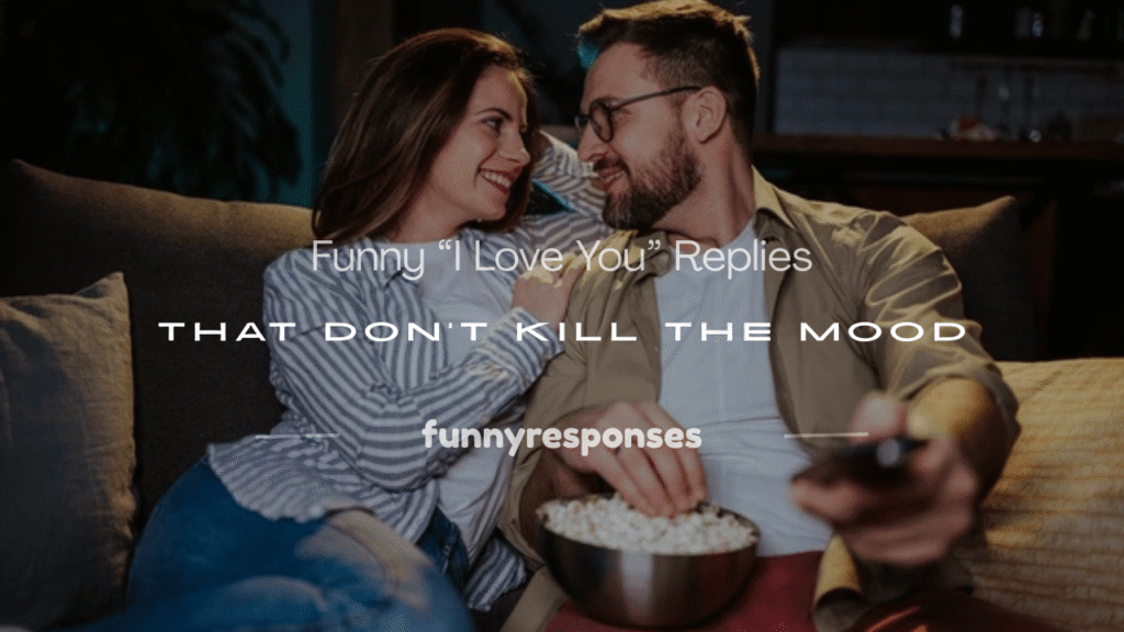 i love you reply funny